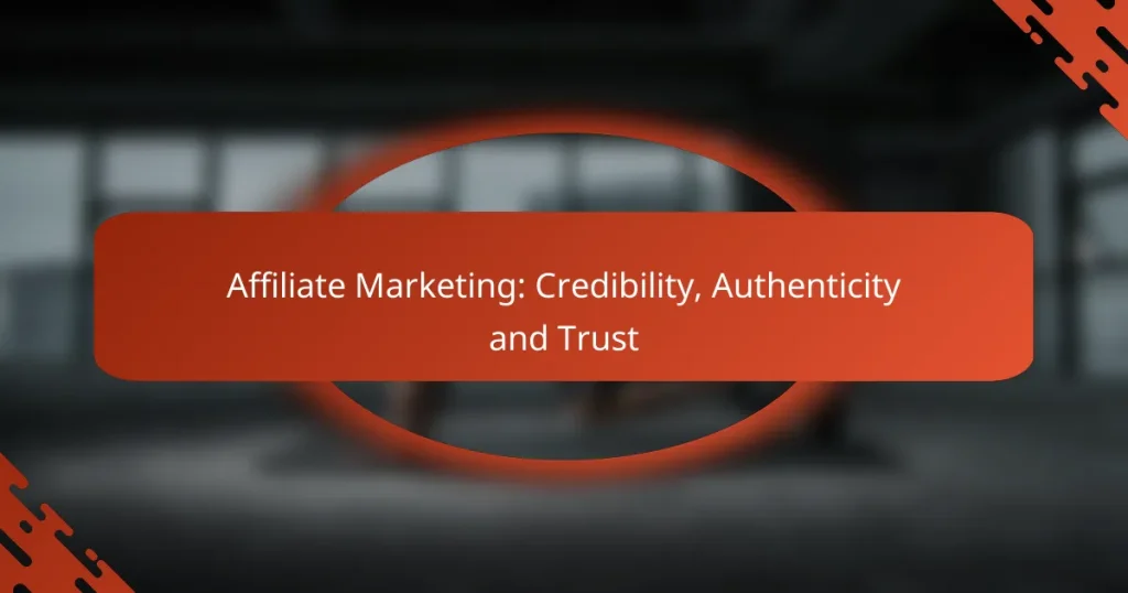 Affiliate Marketing: Credibility, Authenticity and Trust