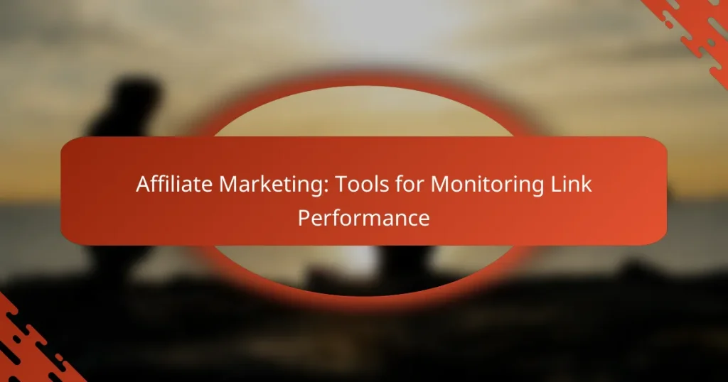 Affiliate Marketing: Tools for Monitoring Link Performance