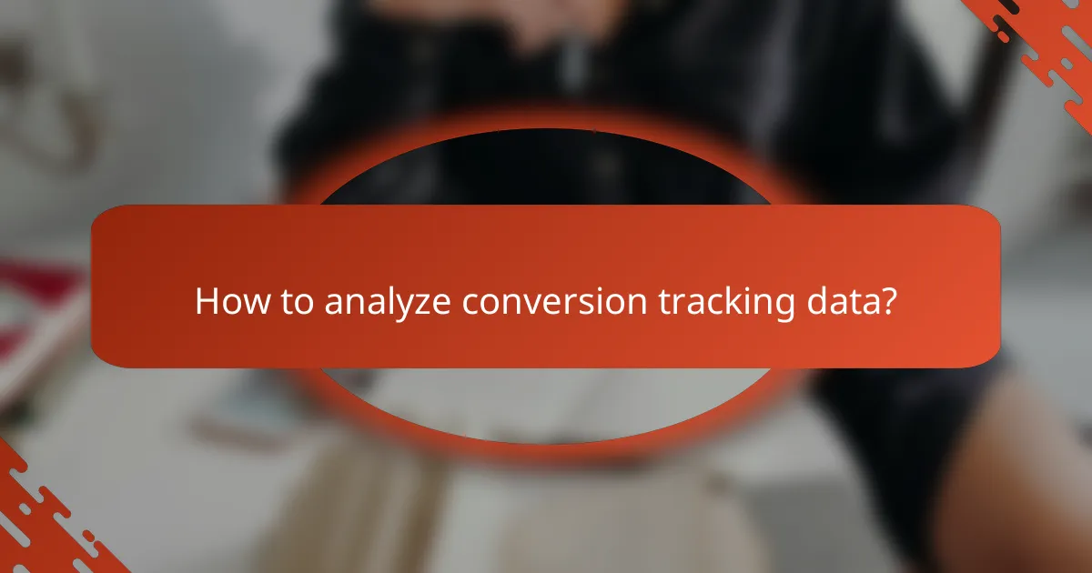 How to analyze conversion tracking data?