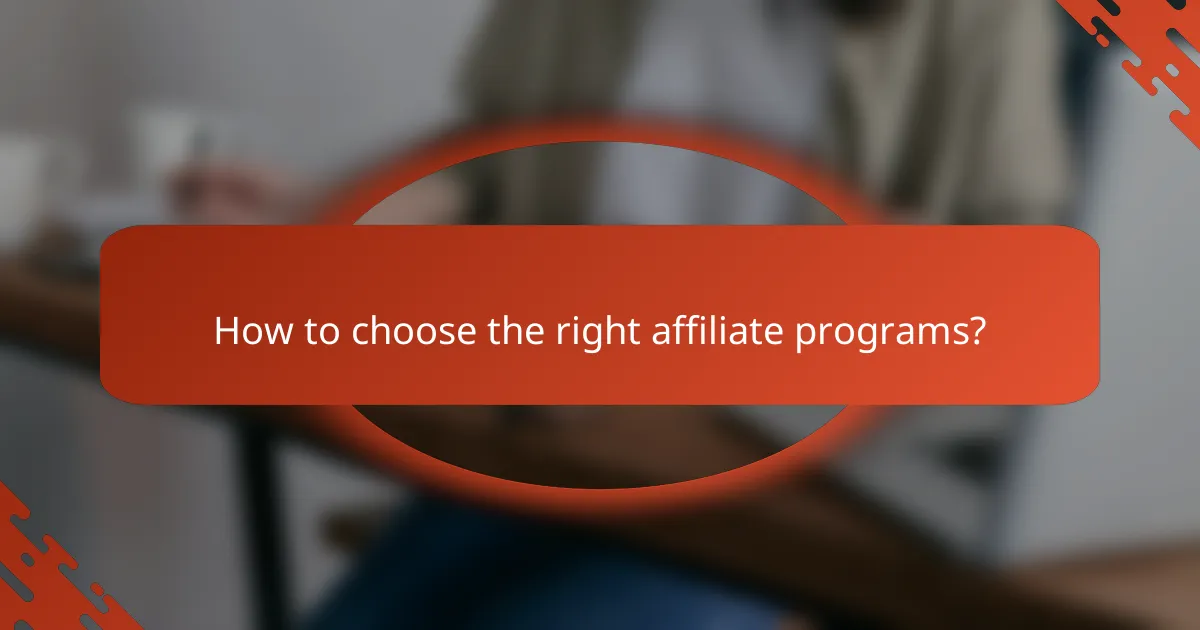 How to choose the right affiliate programs?