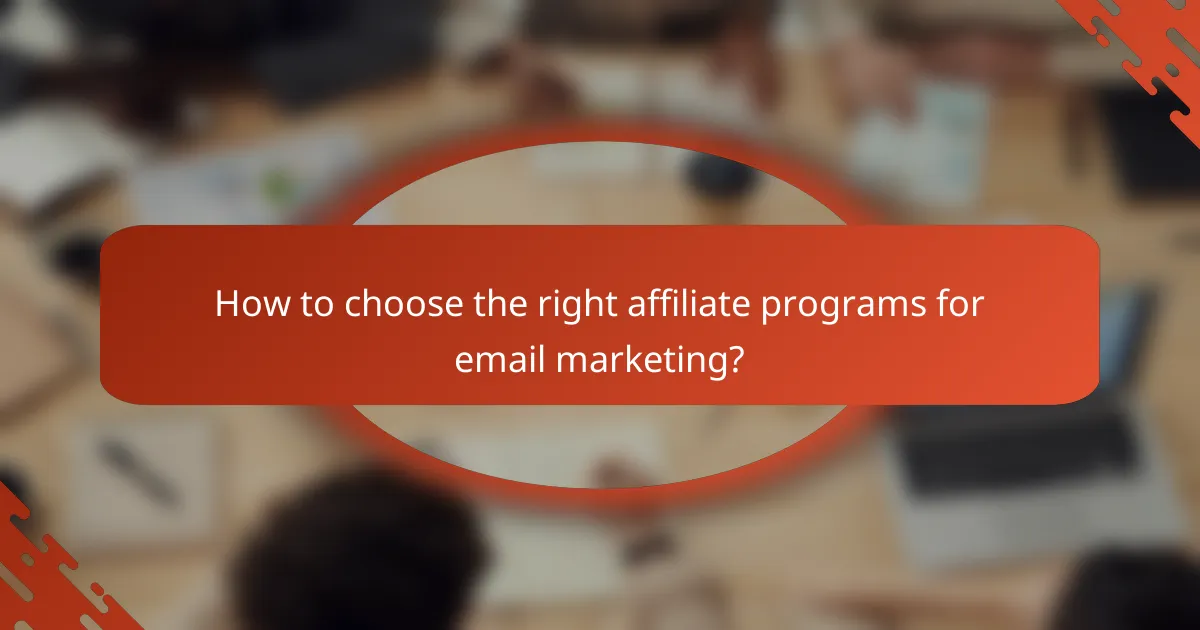 How to choose the right affiliate programs for email marketing?