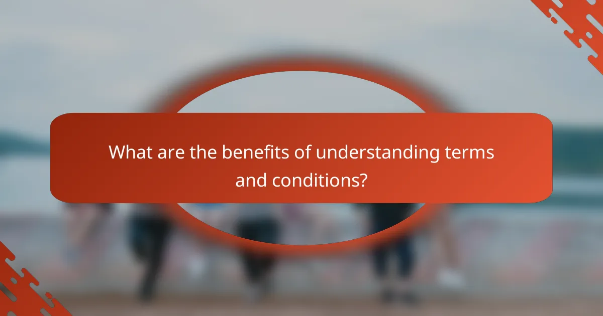 What are the benefits of understanding terms and conditions?